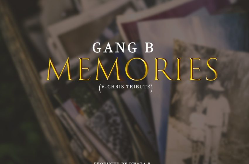  Gang-B-Memories-prod-by-V-chriss-Tribute