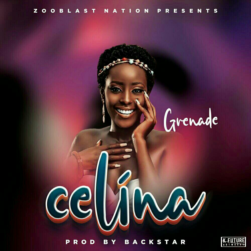 Grenade-Celina-prod-by-backstar-6teen-MEGA