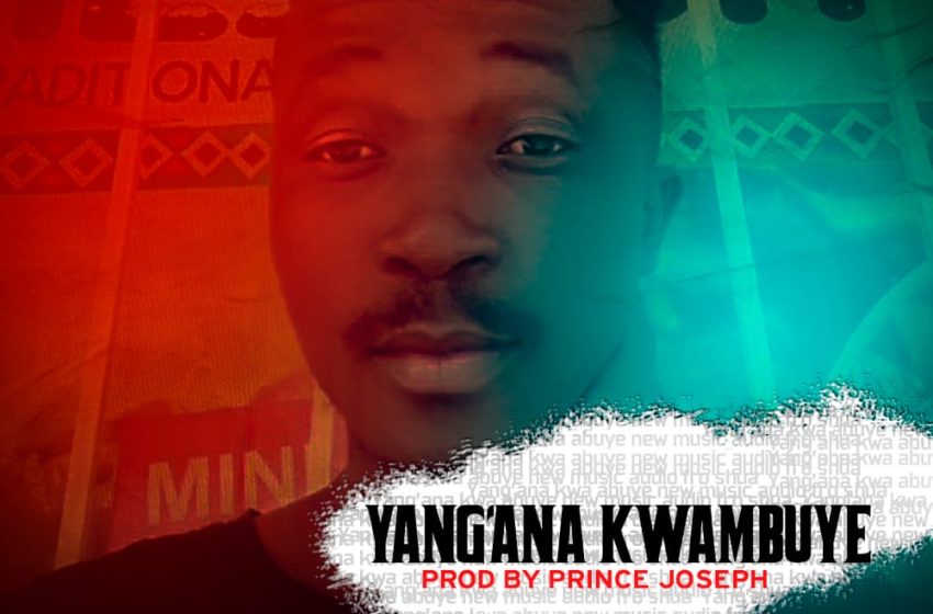  Shua-C-Yangana-kwambuye-prod-by-prince-joseph