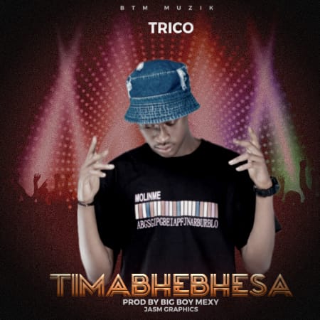  Trico-Timabhebhesa-prod-by-Big-boy-mexy