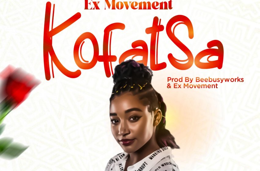 Ex-Movement-kofasa-Prod-By-Ex-Movemenet