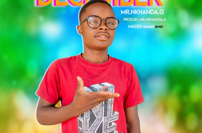 Mr-nkhanda-G_December-time_prodby-mr-nkhanda-g_madeit-sound