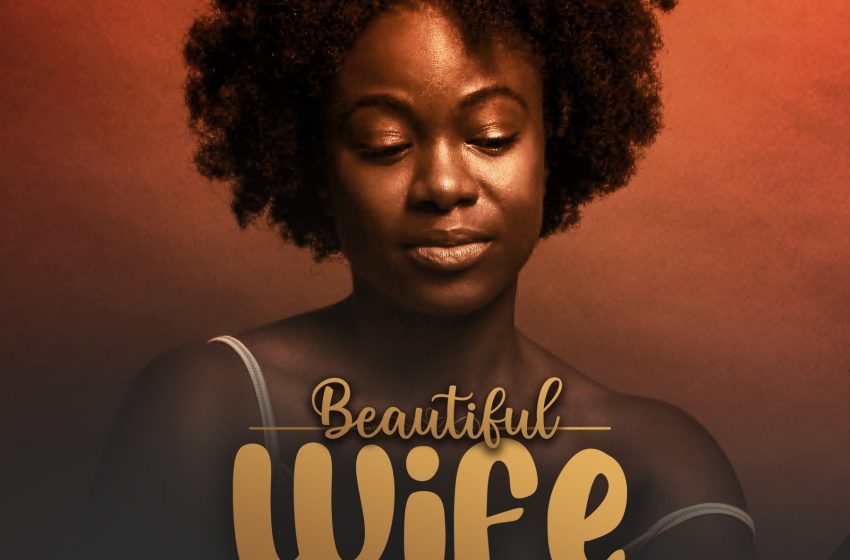  Drope-cee-Beautiful-Wife-Prod-By-Ley-c