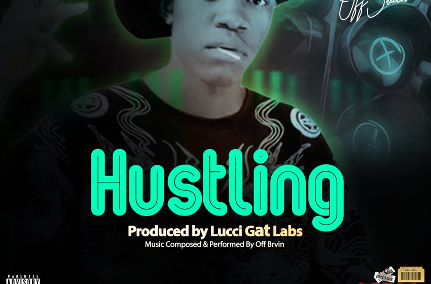  OffBrvin-Hustling-Mastered-By-LucciGotLabs@BigCAP