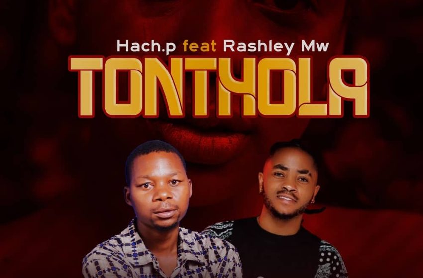 Hach_P_ft_Rashley_Tonthola_Prod.By_S-One_Beats_Mw