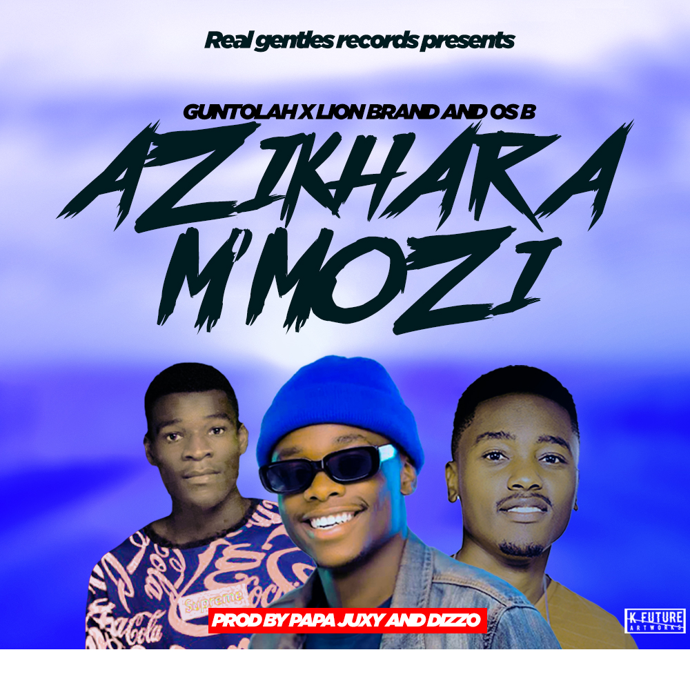 Guntolah-ft-Lion-Brand-OS-B-Azikhala-Mmozi-Prod-By-Juxy