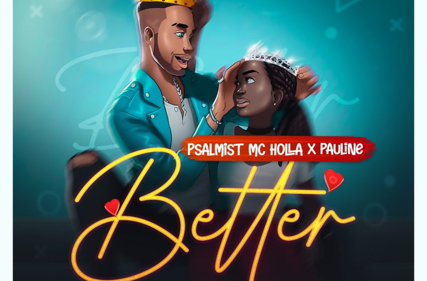  Psalmist-Mc-holla-ft-Pauline-Better