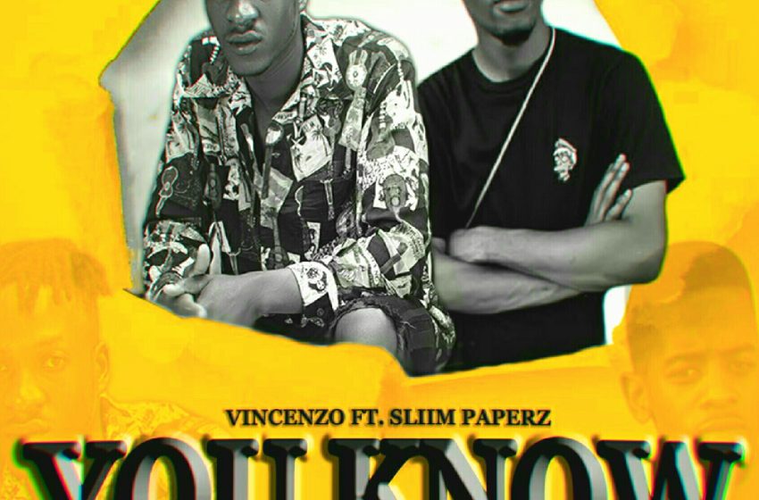  Vincent-You-Know-ft-Sliim-Paperz