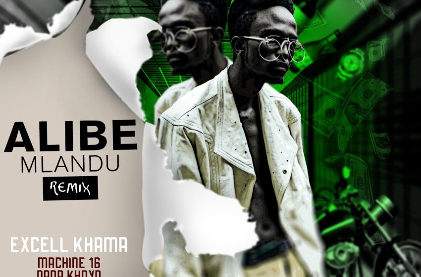 Excell-Khama_Alibe-Mlandu-Remix_ft Machine 16 Prod-By-Mingo-Dynop-Beats-CG-Records