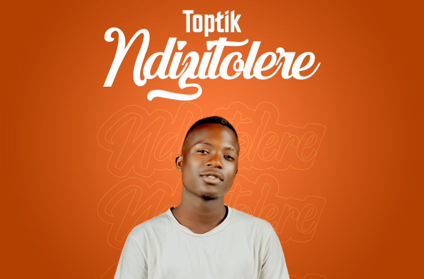 Toptik-Ndizitolere-Prod-by-Taktic