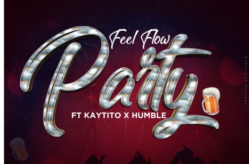 feel-flow-ft-Kay-tito-X-humble-party-prod-by-jiagom