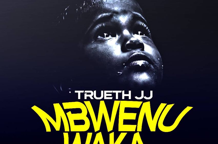  Trueth-jj-Mbwenu-waka