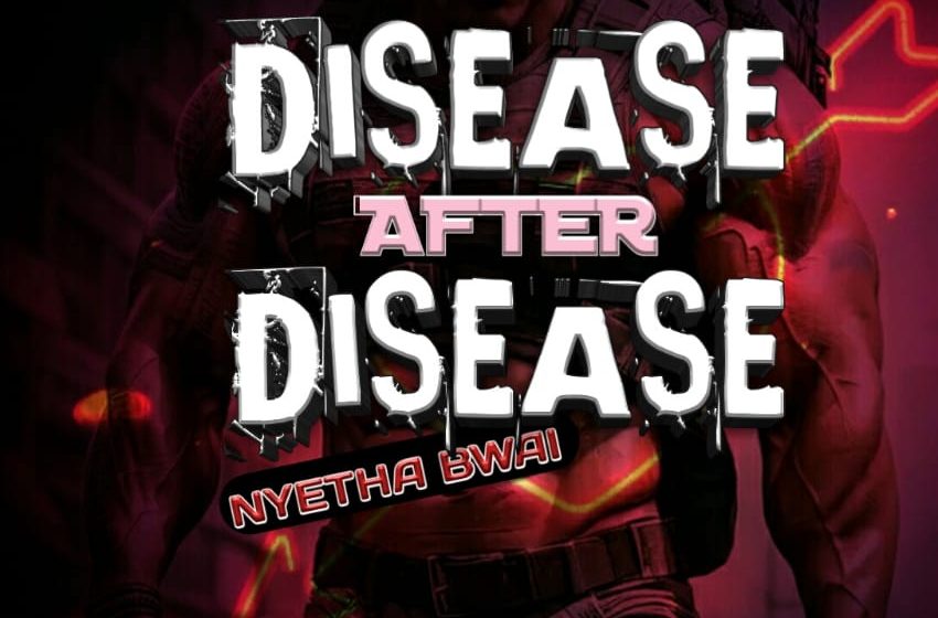  Nyetha-Bwai-Disease-After-Disease-Prod-by-Xandro