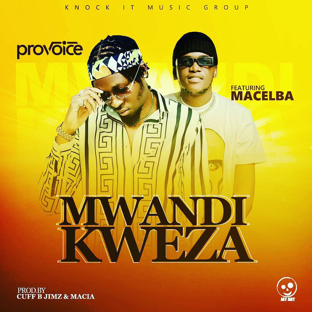 ProVoice_Mwandikweza-ft-Macelba_Prod-By-Cuff-B-Macia