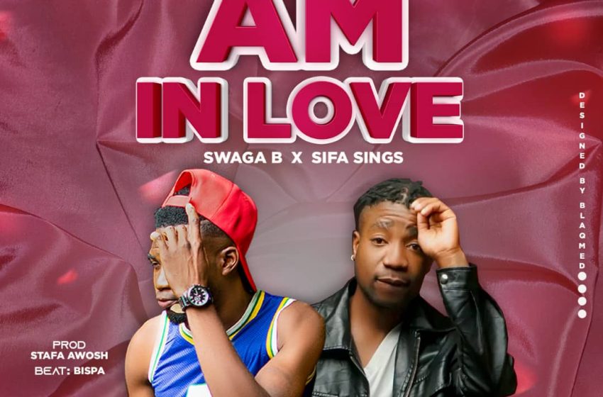  Swaga-B-x-Sifah-Sings__Am-In-Love_Prod-By-Stafa-Awos-x-beat-by-bispa