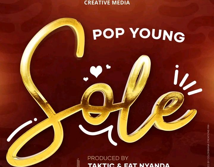 Pop-Young-Sole-Prod-by-Taktic-X-Nyanda