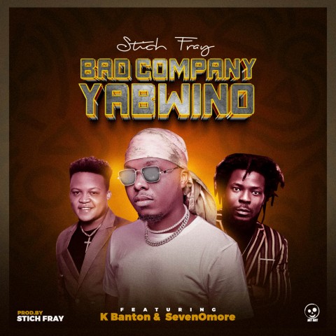 Stich-Fray-ft-K-Banton-x-SevenOmore-Bad-Compay-yabwino