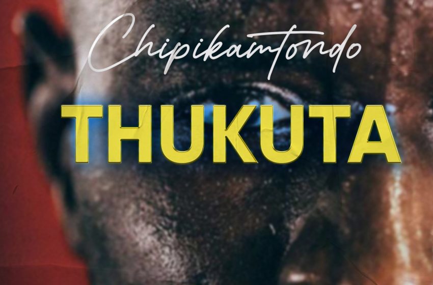  Chipikamtondo-Thukuta-prod-by-dj-cover