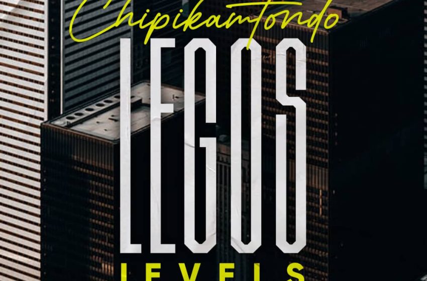  Chipikamtondo-lagos-levels-Prod-by-Dj-Cover