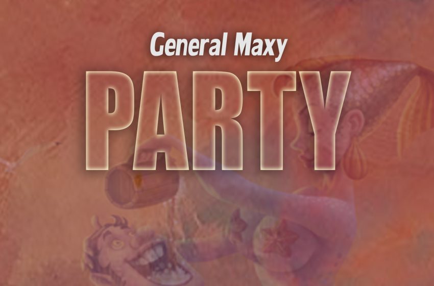  General-Maxy-party-prod-by-oskillz