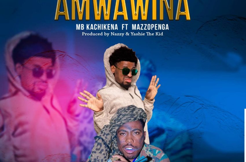  MB-Kachikena-ft-Manzo-Openga_Amwawina-Prod-by-Nazzy