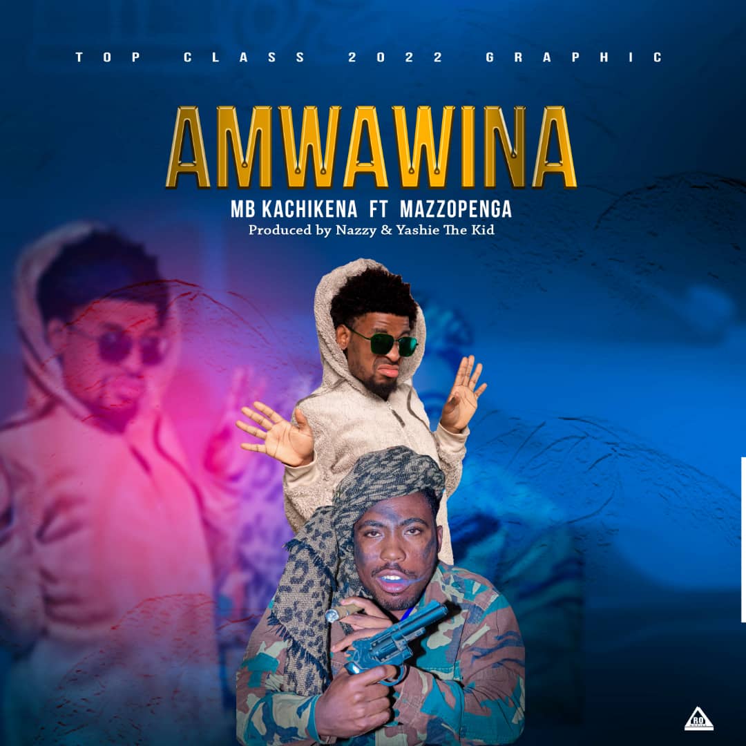 MB-Kachikena-ft-Manzo-Openga_Amwawina-Prod-by-Nazzy