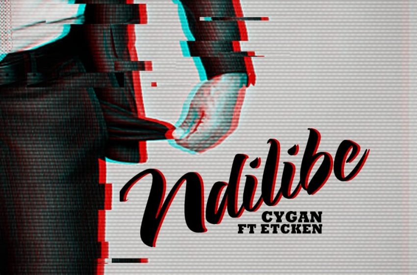 Cygan-ft-Etcken-Ndilibe-Prod-by-Dynamo