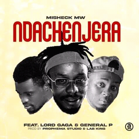 Misheck_Mw-ft-General_P-x-Lord-Gaga_Ndachenjera-Prod-by-Prophema-studio-x-Lab-King