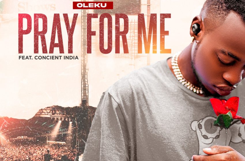Oleku-ft-Concient-india-Pray-for-me-Prod-DjBrown