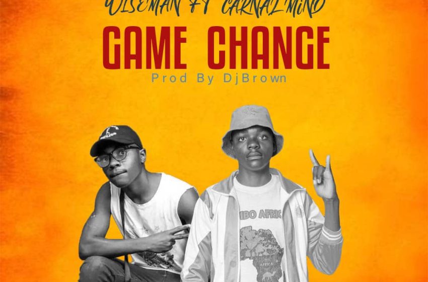 Wiseman-ft-Carnal-mind-Game-Change-Prod-by-DjBrown