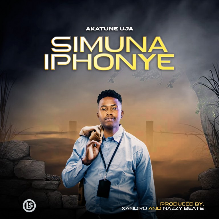 Akatune-Uja-Simunaiphonye-Prod-by-Xandro-x-Nazzy-beats