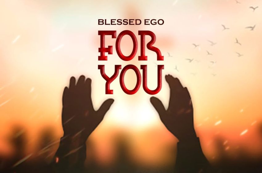  Blessed-Ego_ft_Towera-For-you