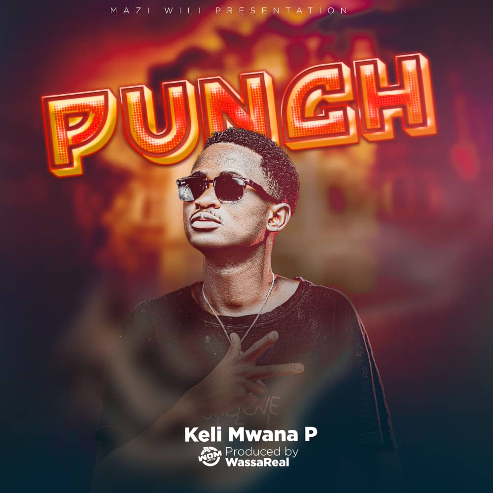 Keli-Mwana-P-Punch-Prod-by-WassaReal