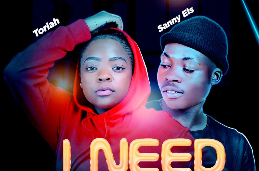  Sanny-Els-x-Toriah-I-need-Your-Love-prod-by-home-made-music-x-Ob-Beat