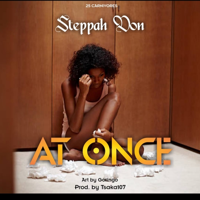 Steppah-Don-At-Once-Prod-By-Tsaka107