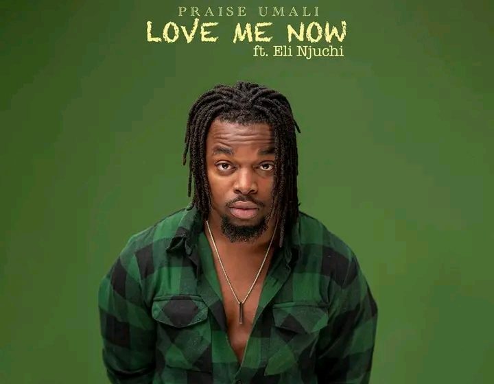 Praise-Umali-ft.-Eli-Njuchi-Love-Me-Now