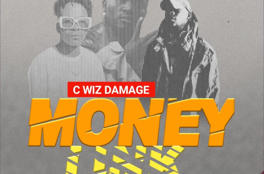  C-Wiz-Damage-_money-link_ft_TK-bruno__Jimmy_Pro.Genius-rec__Y-K-beats