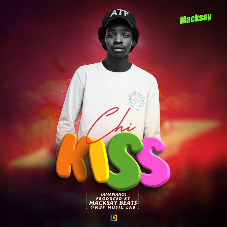 Chi-kiss_Macksay-prod-by-Macksay-beats-MBF-Music-lab