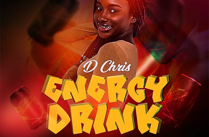  D-Chris-feat-Da-Elz-Energy-Drink-Prod-by-Magga-Mw-DJ-Brown