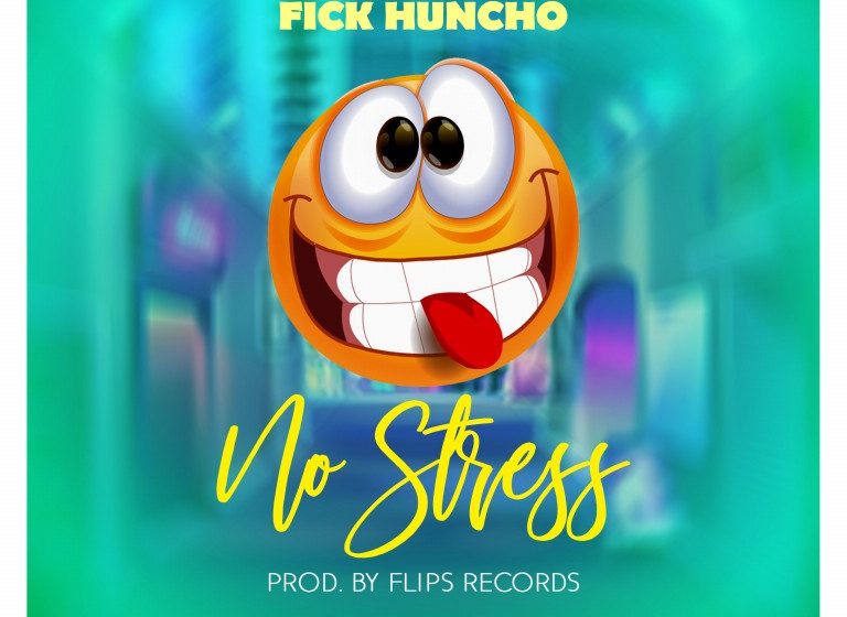  Fick-Huncho-No-stress-prod-by-flips-records