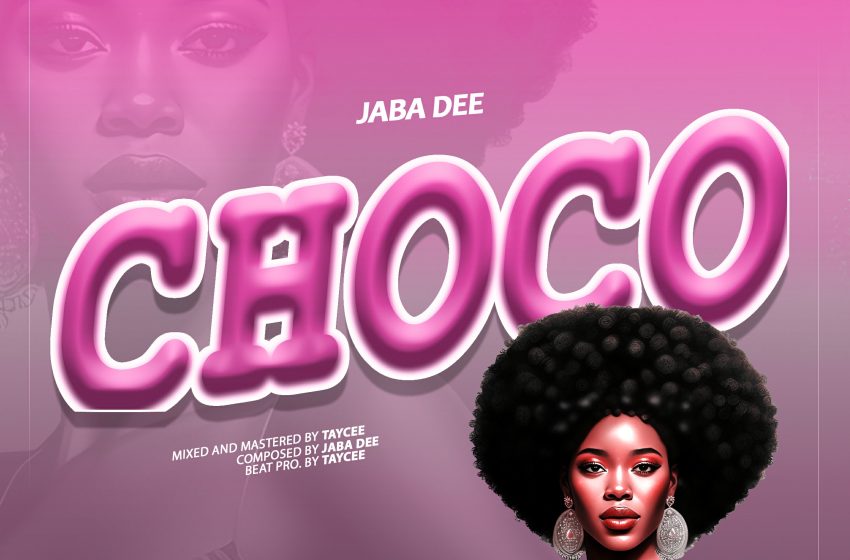  Jaba-Dee-Choco-Prod-By-Taycee