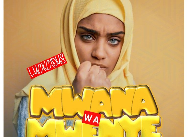  Luckious_Mwana-Wa-Mwenye_Prod-by-King-Duda