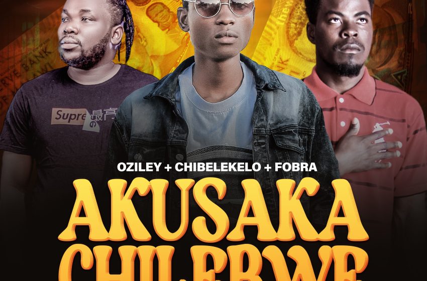  Oziley-Chibelekelo-Ft-Forbra-vybz-loyalty-Akusaka-chilembwe-prod-by-forbra-vybz