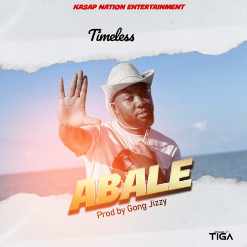 Timeless-Abale-Prod-by-Gong-Jizzy
