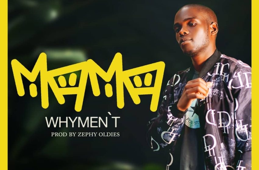  Whyment-_-Mama-prod-by-Zephy-oldies