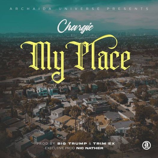Chargie-My-Place-Prod-by-Big-Trump-Trim-Ex