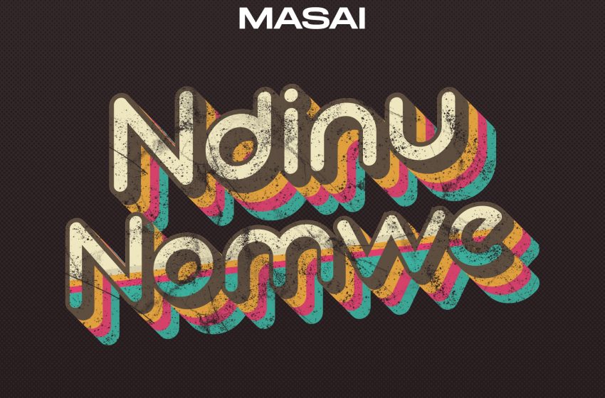 Masai-Ndinu-Nomwe-Prod-by-LeMe-Veda-Beats