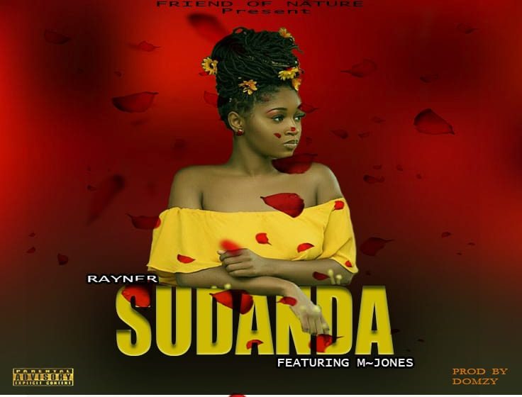 Rayner-ft-M-jones-Sudanda-prod-by-Domzy