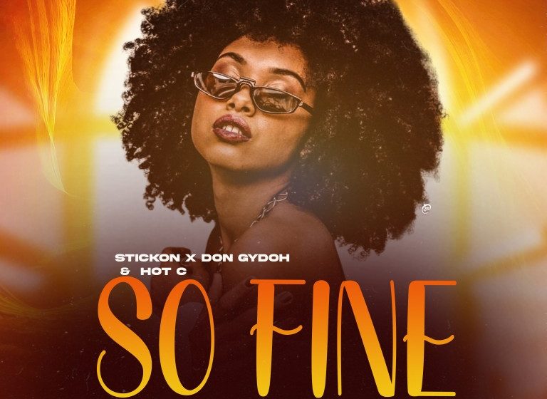 Stickon-x-Don-Gydon-x-Hot-C__So-Fine__Produced-by-Djmtewa
