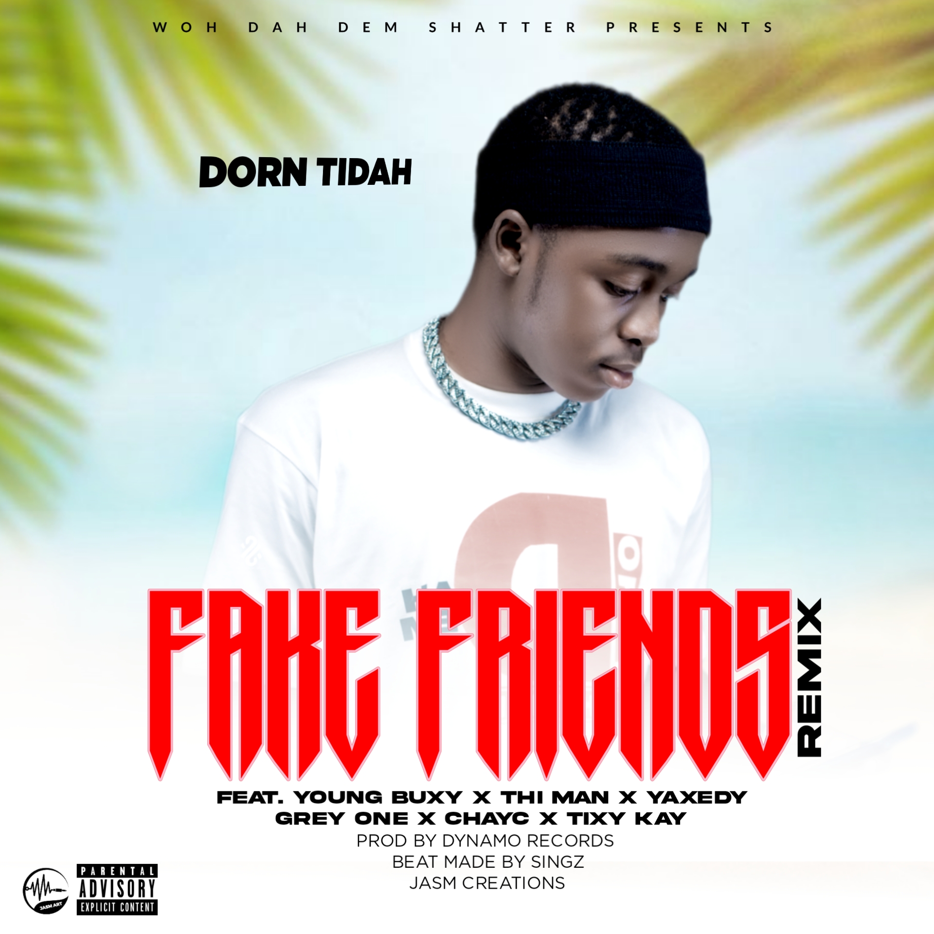 Dorn-Tidah-ft-Young-busy-x-thi-man-x-Tixy-kay-x-Grey-one-x-Chay-cee-fake-friends-remix